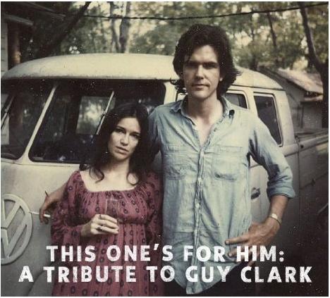 Thes Ones For Him - A Tribute to Guy Clark